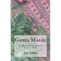 Ganja Magic: A marijuana laced fairytale - Paperback