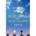 Letters to Four Very Dead and Deeply Flawed Poets - Paperback