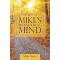 The Best of Mike's Meandering Mind - Paperback