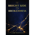 The Bright Side Of Brokenness - Paperback