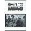 Fires of Hatred: Ethnic Cleansing in Twentieth-Century Europe - Paperback