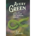 Avery Green and the Secrets of the Glowing Forest - Paperback