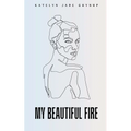 My Beautiful Fire - Paperback