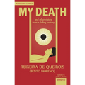 My Death: And Other Visions from a Fading Century - Paperback