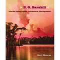 E. G. Barnhill: Florida Photographer, Adventurer, Entrepreneur - Hardcover