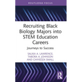 Recruiting Black Biology Majors into STEM Education Careers: Journeys to Success - Paperback