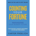 Counting Your Fortune: Managing Your Bigger Future - Paperback