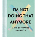 I'm Not Doing That Anymore - Hardcover