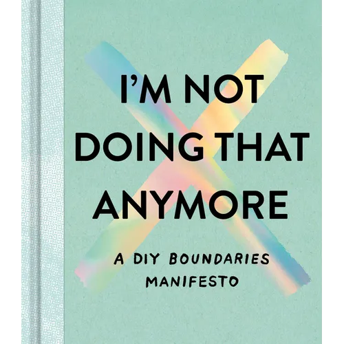 I'm Not Doing That Anymore - Hardcover