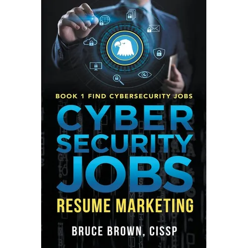 Cybersecurity Jobs: Resume Marketing - Paperback