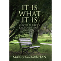 It Is What It Is: COVID-19 Facts, Factoids and Conspiracies - Hardcover