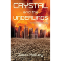 Crystal and the Underlings: The future of humanity - Paperback