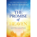 The Promise of Heaven: 31 Reasons to Get Excited about Your Eternal Home - Hardcover
