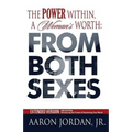 The Power Within, A Woman's Worth: From Both Sexes - Paperback