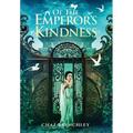 Of the Emperor's Kindness - Hardcover