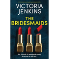 The Bridesmaids: A totally addictive and gripping psychological thriller - Paperback