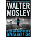 Been Wrong So Long It Feels Like Right: A King Oliver Novel - Paperback