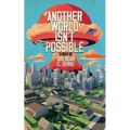 Another World Isn't Possible - Paperback