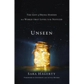 The Unseen: The Gift of Being Hidden in a World That Loves to Be Noticed - Paperback