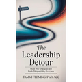 The Leadership Detour: How the Unexpected Path Shaped My Success - Hardcover