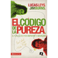 El C��digo de la Pureza: El Plan de Dios Para Disfrutar Tu Sexualidad - Paperback