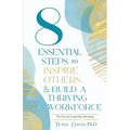 8 Essential Steps to Inspire Others & Build a Thriving Workforce - Paperback