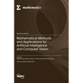 Mathematical Methods and Applications for Artificial Intelligence and Computer Vision - Hardcover