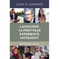 Launching the First-Year Experience Movement: The Founder's Journey - Paperback