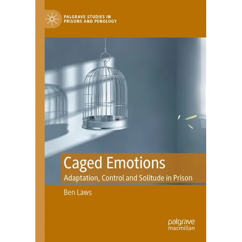 Caged Emotions: Adaptation, Control and Solitude in Prison - Paperback