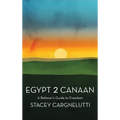 Egypt 2 Canaan: A Believer's Guide to Freedom - Hardcover