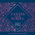 Canvas and Scroll: Finding the Prophetic in the Poetic - Paperback