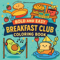 Bold & Easy Breakfast Club Coloring Book: Funny & Cute Cozy Large Print Stress Relief Coloring - Paperback