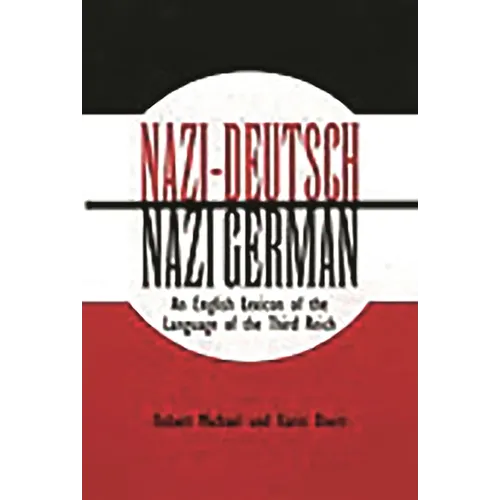 Nazi-Deutsch/Nazi German: An English Lexicon of the Language of the Third Reich - Hardcover