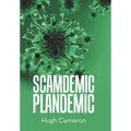 Scamdemic- Plandemic - Hardcover