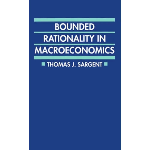 Bounded Rationality in Macroeconomics: The Arne Ryde Memorial Lectures - Paperback