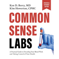 Common Sense Labs: A Practical Guide to Decoding Your Blood Work and Taking Control of Your Health (Updated and Expanded Edition) - Paperback