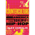 Counterculture: The Story of America from Bohemia to Hip-Hop - Paperback
