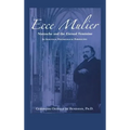 Ecce Mulier: Nietzsche and the Eternal Feminine, an Analytical Psychological Perspective - Hardcover