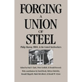Forging a Union of Steel: Philip Murray, SWOC, and the United Steelworkers - Paperback