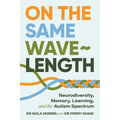 On the Same Wavelength: Neurodiversity, Memory, Learning, and the Autism Spectrum - Paperback