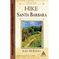 HIKE Santa Barbara: Best Day Hikes in the Canyons & Foothills, Beach Hikes, too! - Paperback