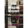 The Missing Kidney and Other Stories: And Other Stories - Hardcover