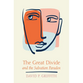 The Great Divide and the Salvation Paradox - Hardcover