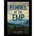 Echoes of the EMP: A Post Apocalyptic EMP Survival Thriller - Paperback