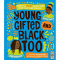 Young, Gifted and Black Too: Meet 52 More Black Icons from Past and Present - Hardcover