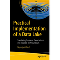 Practical Implementation of a Data Lake: Translating Customer Expectations Into Tangible Technical Goals - Paperback