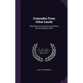 Comrades From Other Lands: What They Are Doing for Us and What We Are Doing for Them - Hardcover