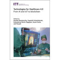 Technologies for Healthcare 4.0: From AI and Iot to Blockchain - Hardcover