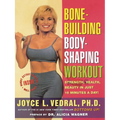 Bone Building Body Shaping Workout: Strength Health Beauty in Just 16 Minutes a Day - Paperback