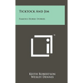 Ticktock and Jim: Famous Horse Stories - Hardcover